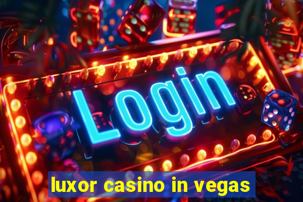 luxor casino in vegas